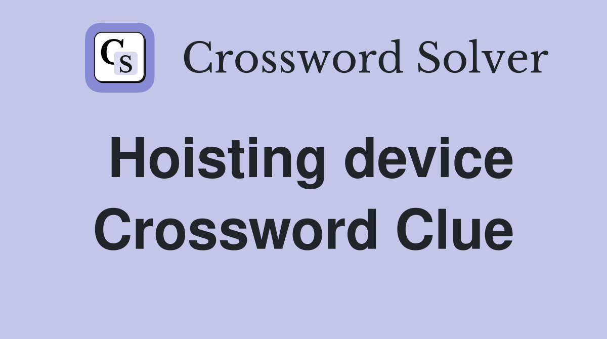 Hoisting device Crossword Clue Answers Crossword Solver